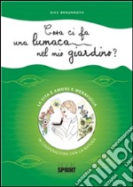 Cosa ci fa una lumaca nel mio giardino?. E-book. Formato EPUB ebook