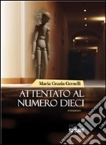 Attentato al numero dieci. E-book. Formato EPUB ebook