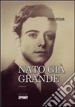 Nato già grande. E-book. Formato EPUB ebook