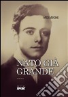 Nato già grande. E-book. Formato EPUB ebook