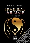 Tra il bene e il male. Tutti è mistero. E-book. Formato EPUB ebook di Mariagata Antonacci