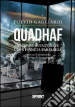 Quadhaf - Vicende sventurate di un pianeta parallelo. E-book. Formato EPUB ebook