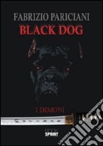 Black dog. I demoni. E-book. Formato EPUB ebook