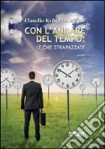 Con l'andare del tempo: le ore strapazzate. E-book. Formato EPUB ebook