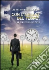 Con l'andare del tempo: le ore strapazzate. E-book. Formato EPUB ebook di Claudio Kriwyx Alciator