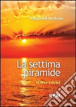 La settima piramide. E-book. Formato PDF ebook