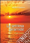 La settima piramide. E-book. Formato PDF ebook