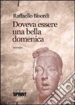 Doveva essere una bella domenica. E-book. Formato EPUB ebook