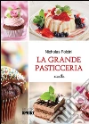 La grande pasticceria. E-book. Formato EPUB ebook di Nicholas Folcini