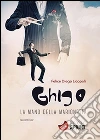 Ghigo - La mano della marionetta. E-book. Formato EPUB ebook di Felice Diego Licopoli