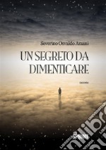 Un segreto da dimenticare. E-book. Formato EPUB ebook