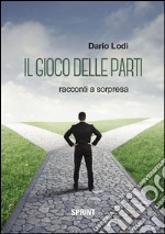 Il gioco delle parti. Racconti a sorpresa. E-book. Formato EPUB ebook