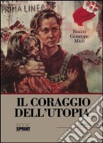 Il coraggio dell'utopia. E-book. Formato EPUB ebook