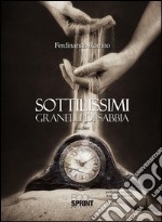 Sottilissimi granelli di sabbia. E-book. Formato EPUB ebook