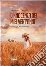 L'innocenza dei miei vent'anni. E-book. Formato EPUB