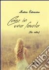 Come in una favola (la vita). E-book. Formato EPUB ebook di Maria Saracino