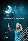 Nel domani che non si chiede. E-book. Formato EPUB ebook di Margherita Leone
