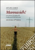 Mannasiéh! Un anno di appunti, note e sottolineature del sindaco di Pastena. E-book. Formato EPUB ebook