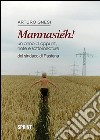 Mannasiéh! Un anno di appunti, note e sottolineature del sindaco di Pastena. E-book. Formato EPUB ebook