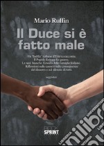 Il Duce si è fatto male. E-book. Formato PDF ebook