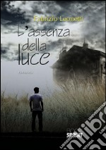 L'assenza della luce. E-book. Formato EPUB ebook