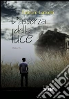 L'assenza della luce. E-book. Formato EPUB ebook di Fabrizio Leonetti