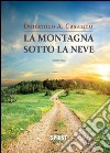 La montagna sotto la neve. E-book. Formato EPUB ebook