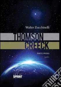 Thomson Creeck. E-book. Formato EPUB ebook di Walter Zucchinelli