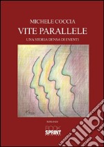 Vite parallele. E-book. Formato EPUB ebook