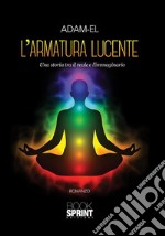 L&apos;armatura lucente. E-book. Formato EPUB ebook