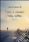 Come il silenzio nella nebbia. E-book. Formato EPUB ebook di Antonio Ignaccolo