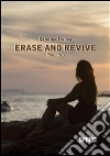 Erase and revive. E-book. Formato EPUB ebook di Caterina Tropea