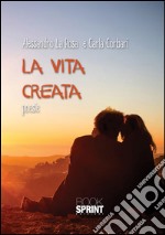 La vita creata. E-book. Formato EPUB ebook