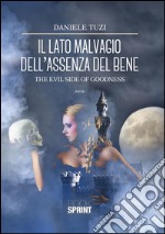 Il lato malvagio dell'assenza del bene. E-book. Formato EPUB ebook