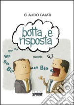 Botta e risposta. E-book. Formato EPUB ebook