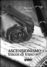 Ascensionismo tracce di trascorsi. E-book. Formato EPUB ebook