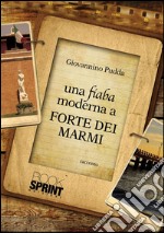 Una fiaba moderna a Forte dei Marmi. E-book. Formato EPUB ebook