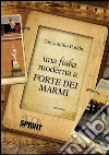 Una fiaba moderna a Forte dei Marmi. E-book. Formato EPUB ebook di Giovannino Pudda