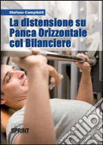  La distensione su Panca Orizzontale col Bilanciere. E-book. Formato EPUB ebook