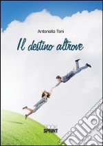 Il destino altrove. E-book. Formato EPUB ebook