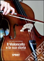 Il violoncello e la sua storia. E-book. Formato EPUB ebook