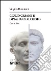 Giulio Cesare e Ottaviano Augusto. E-book. Formato PDF ebook di Virgilio Dominici