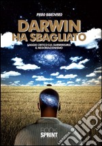 Darwin ha sbagliato. Saggio critico sul darwinismo: il neocreazionismo. E-book. Formato EPUB