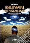 Darwin ha sbagliato. Saggio critico sul darwinismo: il neocreazionismo. E-book. Formato EPUB ebook