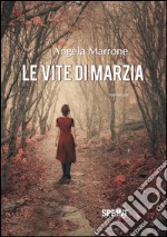 Le vite di Marzia. E-book. Formato EPUB ebook