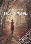 Le vite di Marzia. E-book. Formato EPUB ebook