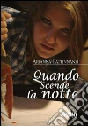 Quando scende la notte. E-book. Formato EPUB ebook di Arianna Fattinnanzi