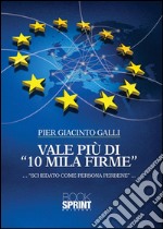 Vale più di 10 mila firme. E-book. Formato EPUB ebook