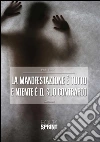 La manifestazione è tutto e niente è il suo contrario. E-book. Formato EPUB ebook di Paolo Cesari