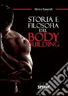 Storia e filosofia del body building. E-book. Formato EPUB ebook